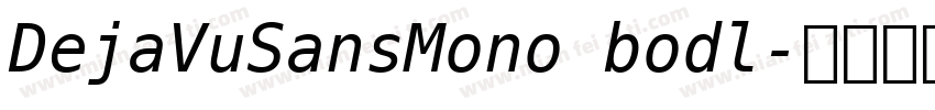 DejaVuSansMono bodl字体转换